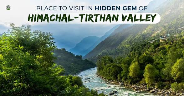 Hidden Himachal Escape Jibhi • Tirthan Valley • Kalpa